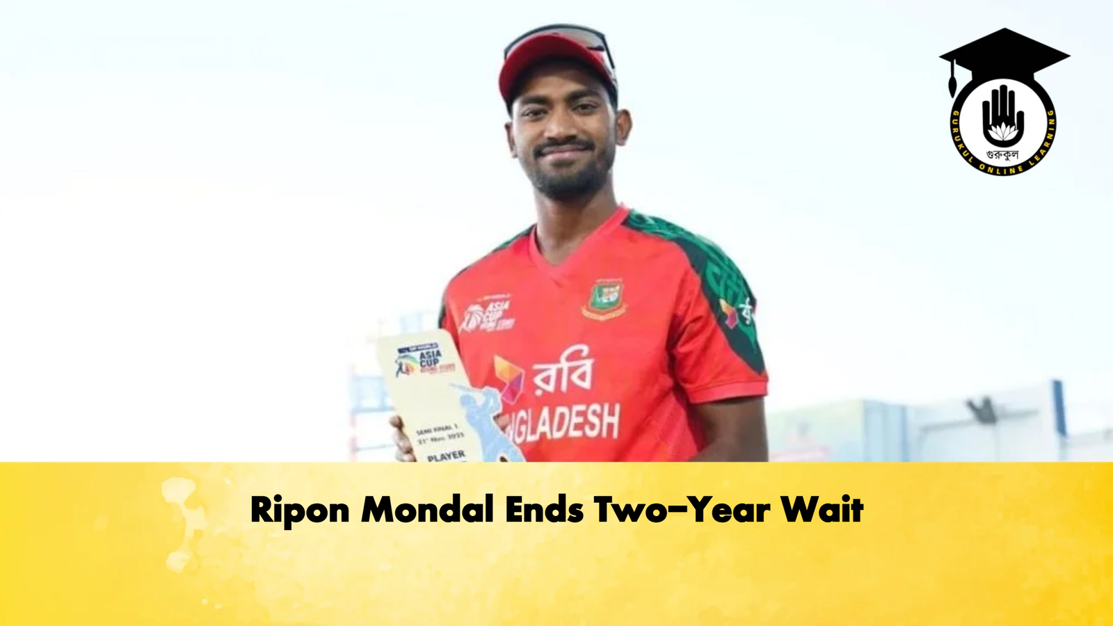 Ripon Mondal Ends Two Year Wait Cricket Gurukul, GOLN | English