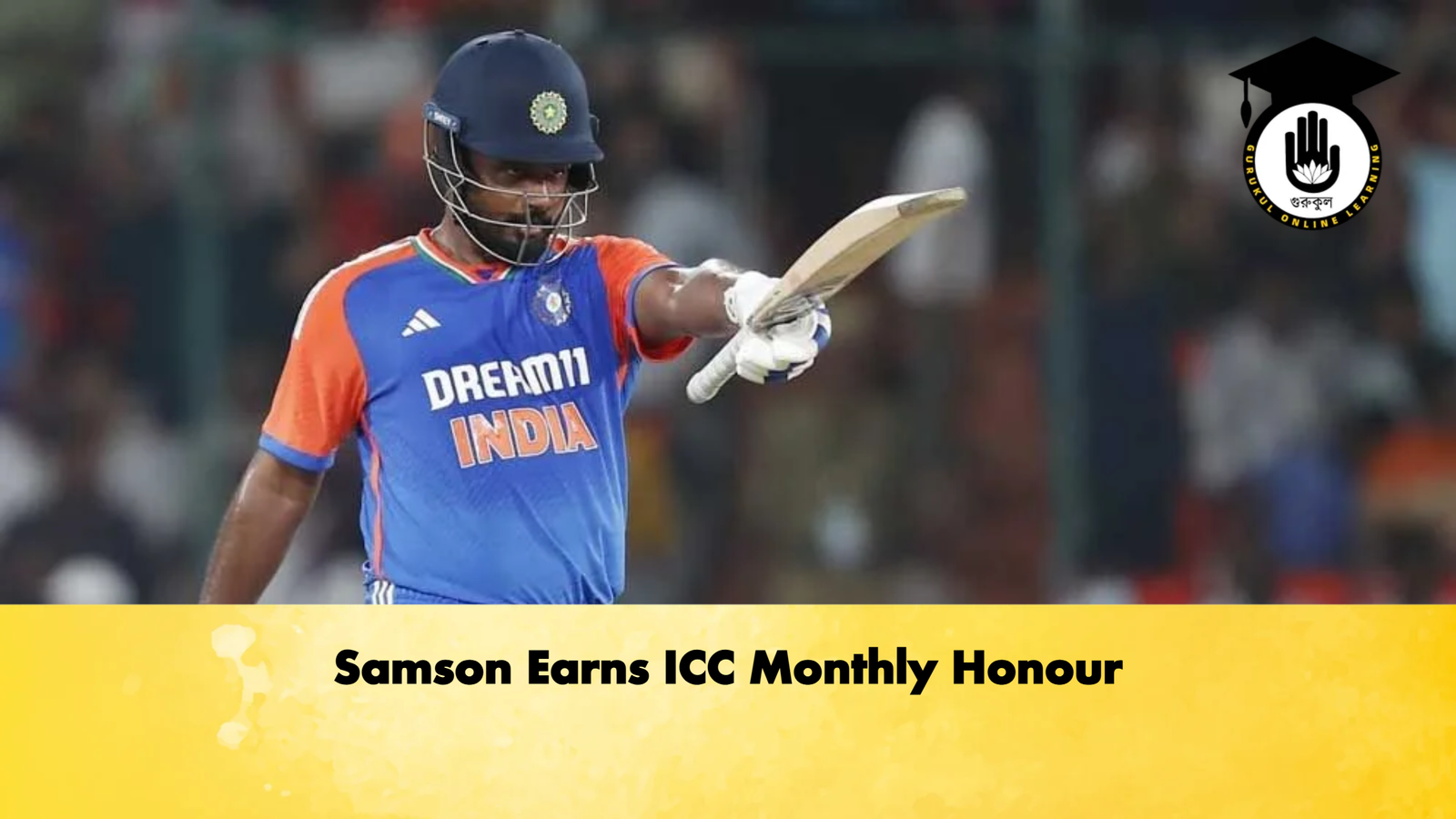 Samson Earns ICC Monthly Honour 1 Samson Earns ICC Monthly Honour Cricket Gurukul, GOLN | English