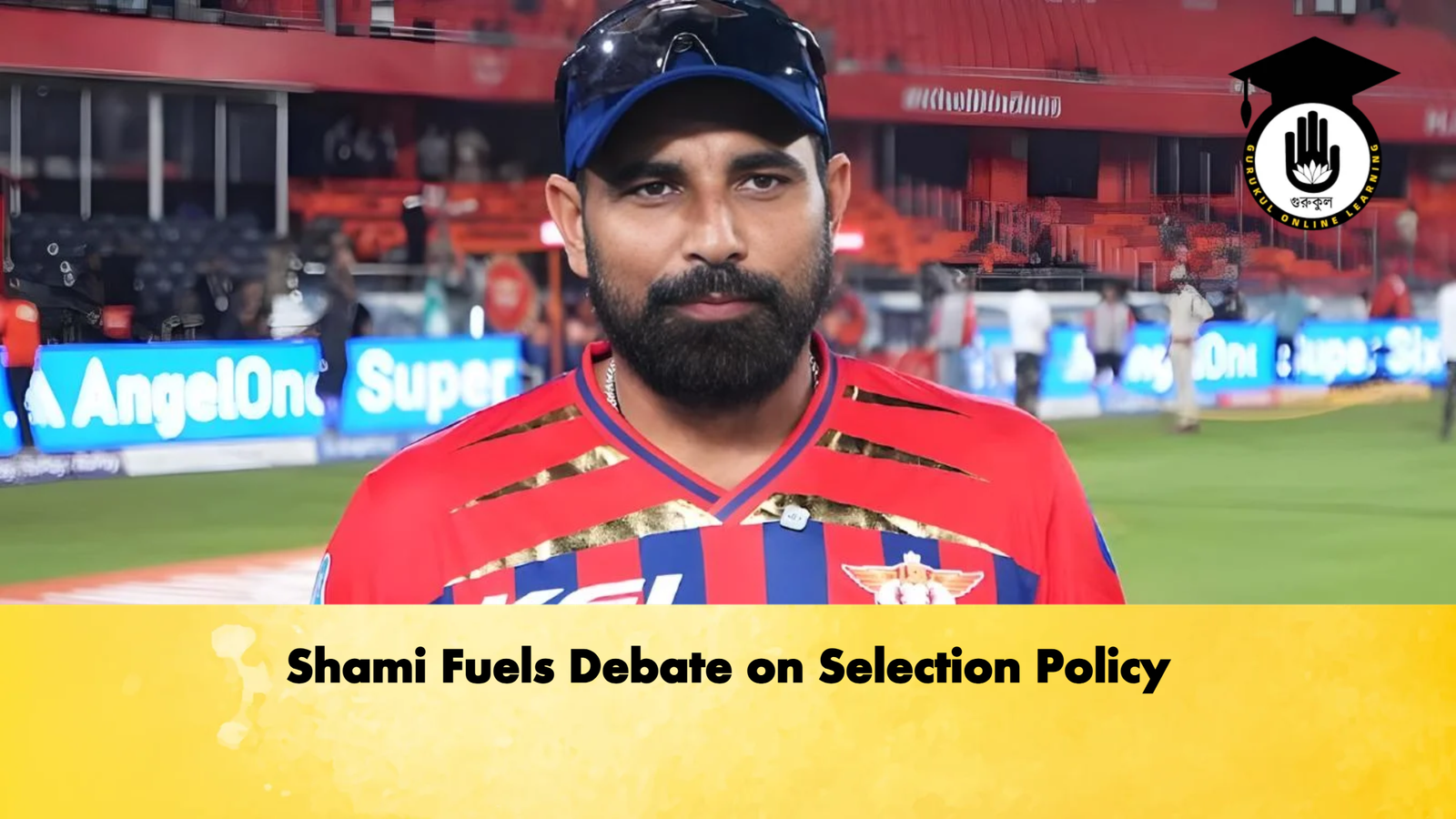 Shami Fuels Debate on Selection Policy Cricket Gurukul, GOLN | English