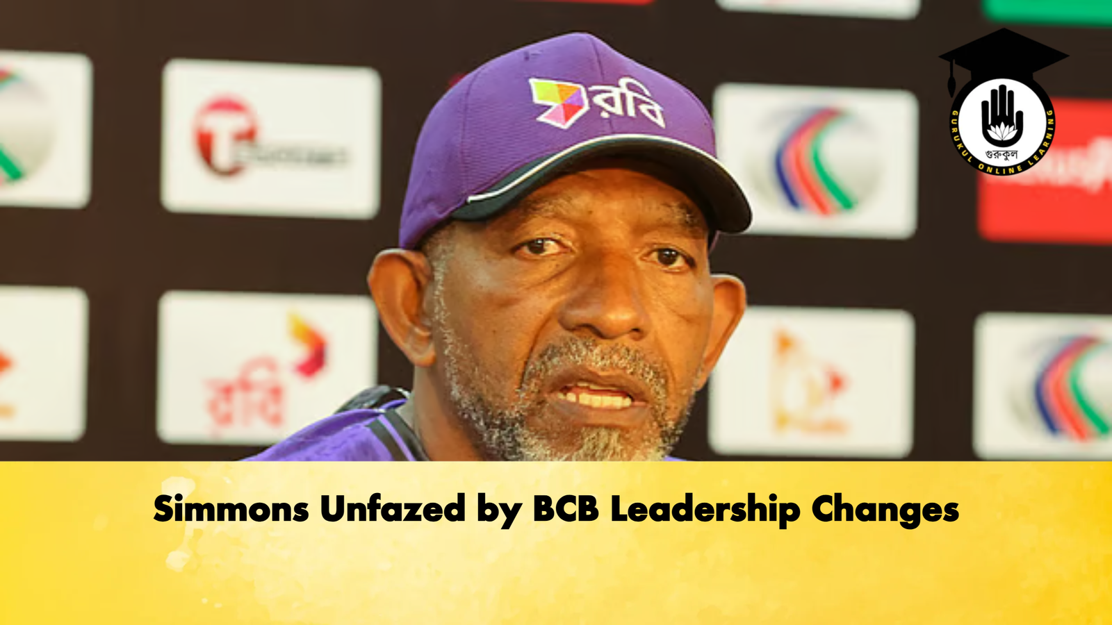Simmons Unfazed by BCB Leadership Changes Cricket Gurukul, GOLN | English