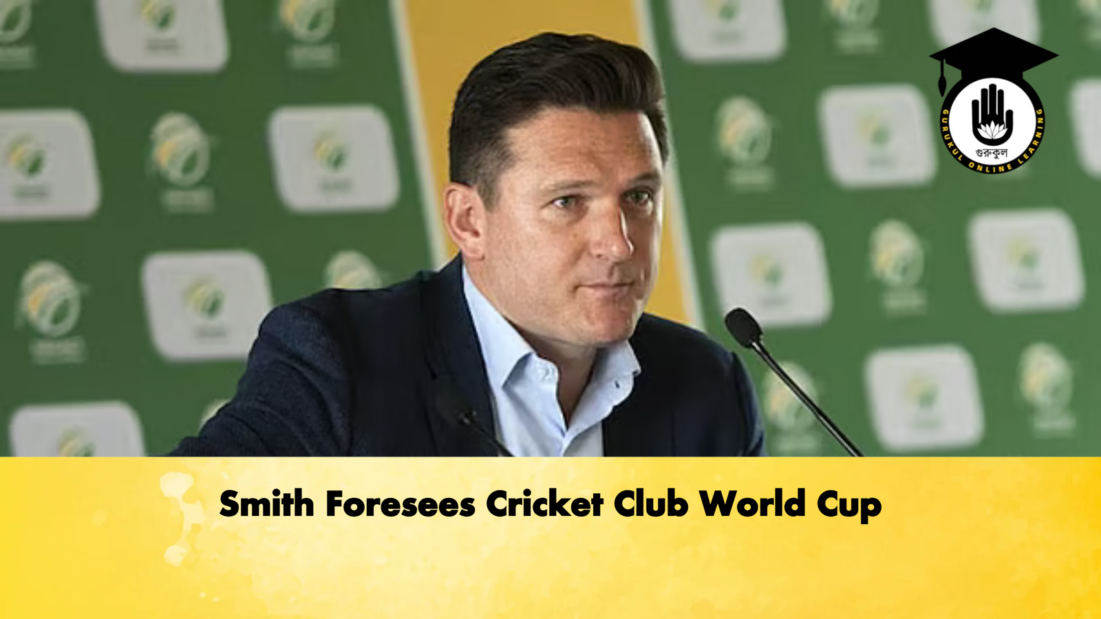 Smith Foresees Cricket Club World Cup Cricket Gurukul, GOLN | English