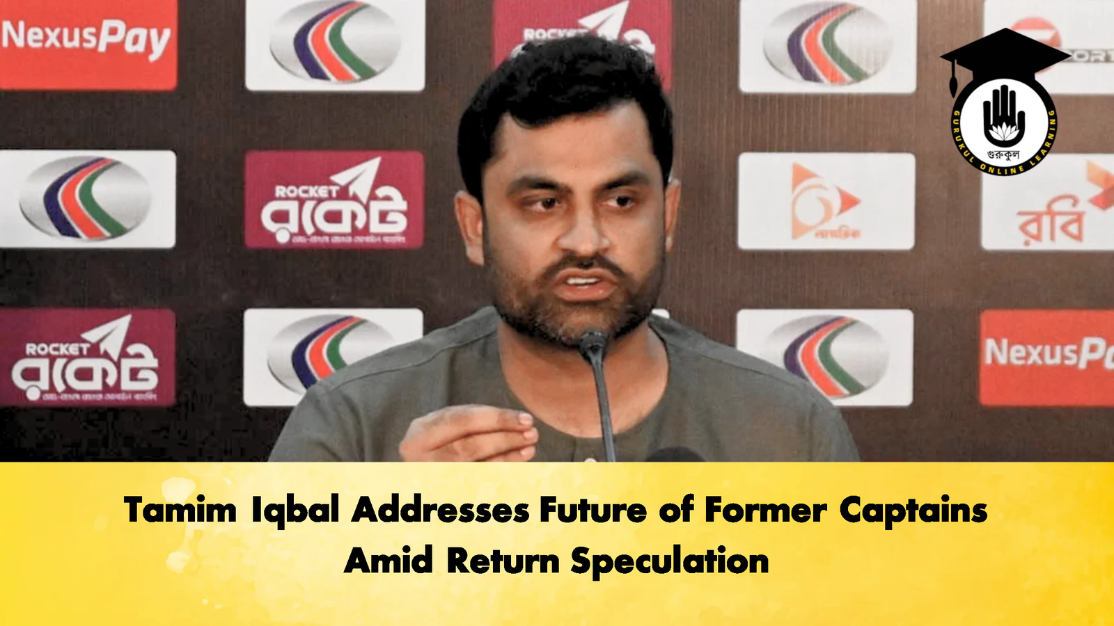 Tamim Iqbal Addresses Future of Former Captains Amid Return Speculation Cricket Gurukul, GOLN | English