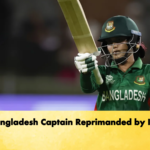 Bangladesh Captain Reprimanded by ICC Cricket Gurukul, GOLN | English
