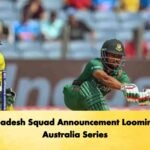 Bangladesh Squad Announcement Looming For Australia Series