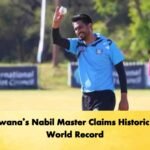 Botswana’s Nabil Master Claims Historic T20I World Record