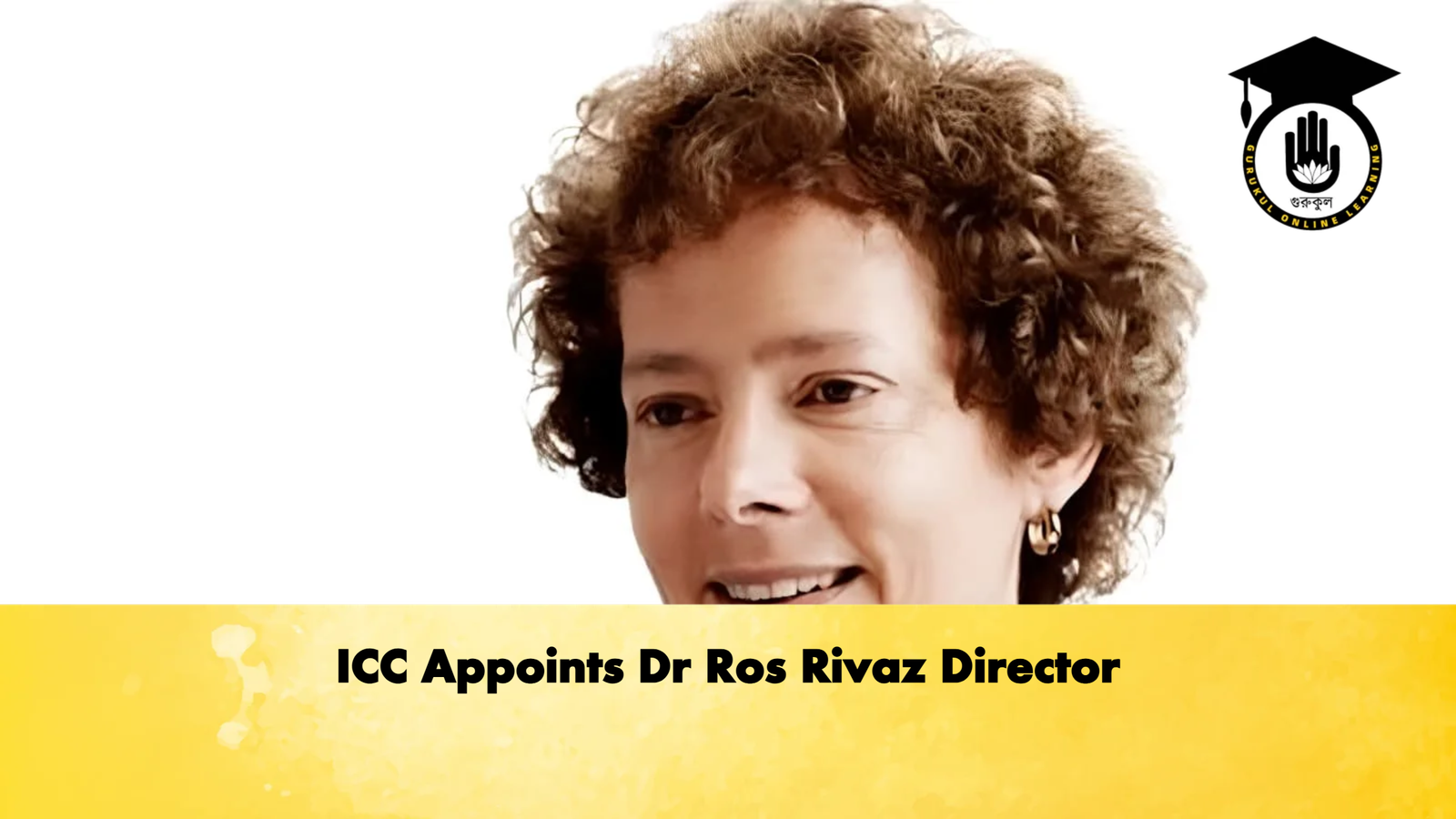 ICC Appoints Dr Ros Rivaz Director Cricket Gurukul, GOLN | English