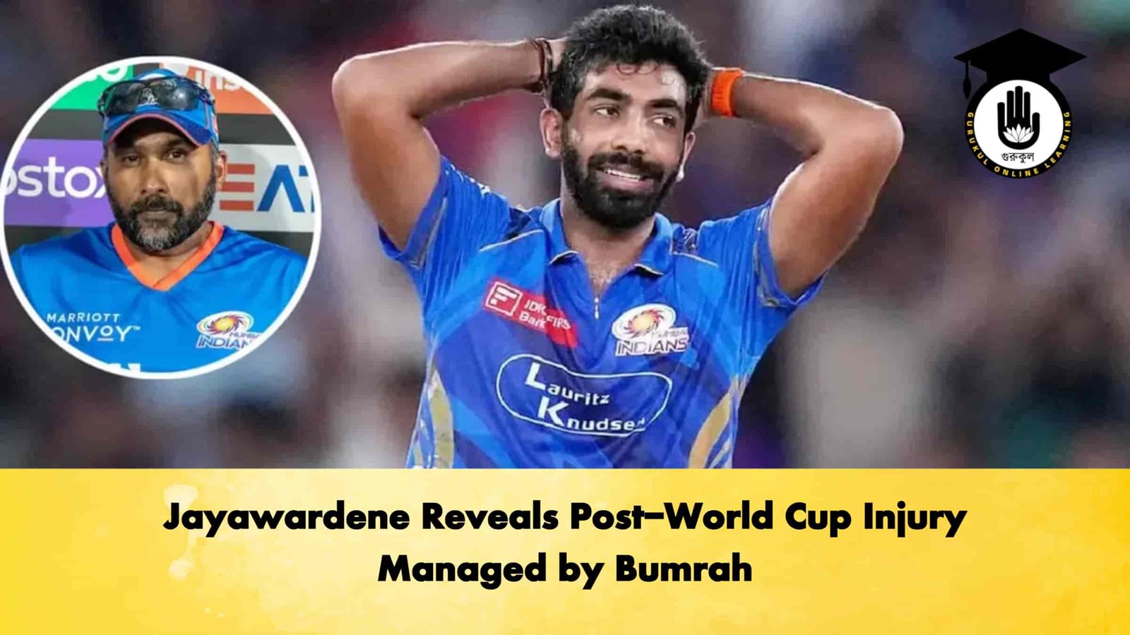 Jayawardene Reveals Post-World Cup Injury Managed by Bumrah
