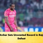 Jofra Archer Sets Unwanted Record in Rajasthan Defeat