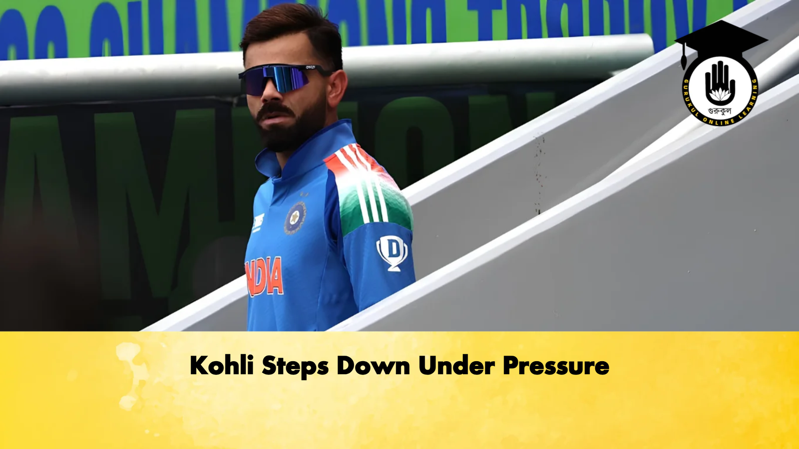 Kohli Steps Down Under Pressure Cricket Gurukul, GOLN | English