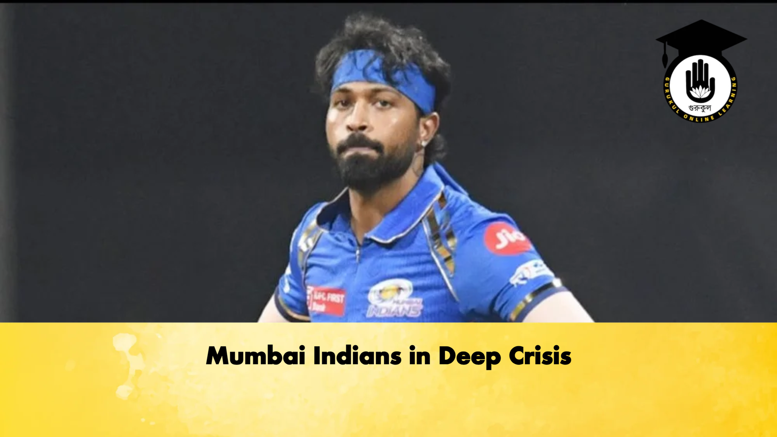 Mumbai Indians in Deep Crisis Cricket Gurukul, GOLN | English