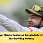 Mushfiqur Rahim Evaluates Bangladesh’s Evolving Test Bowling Potency