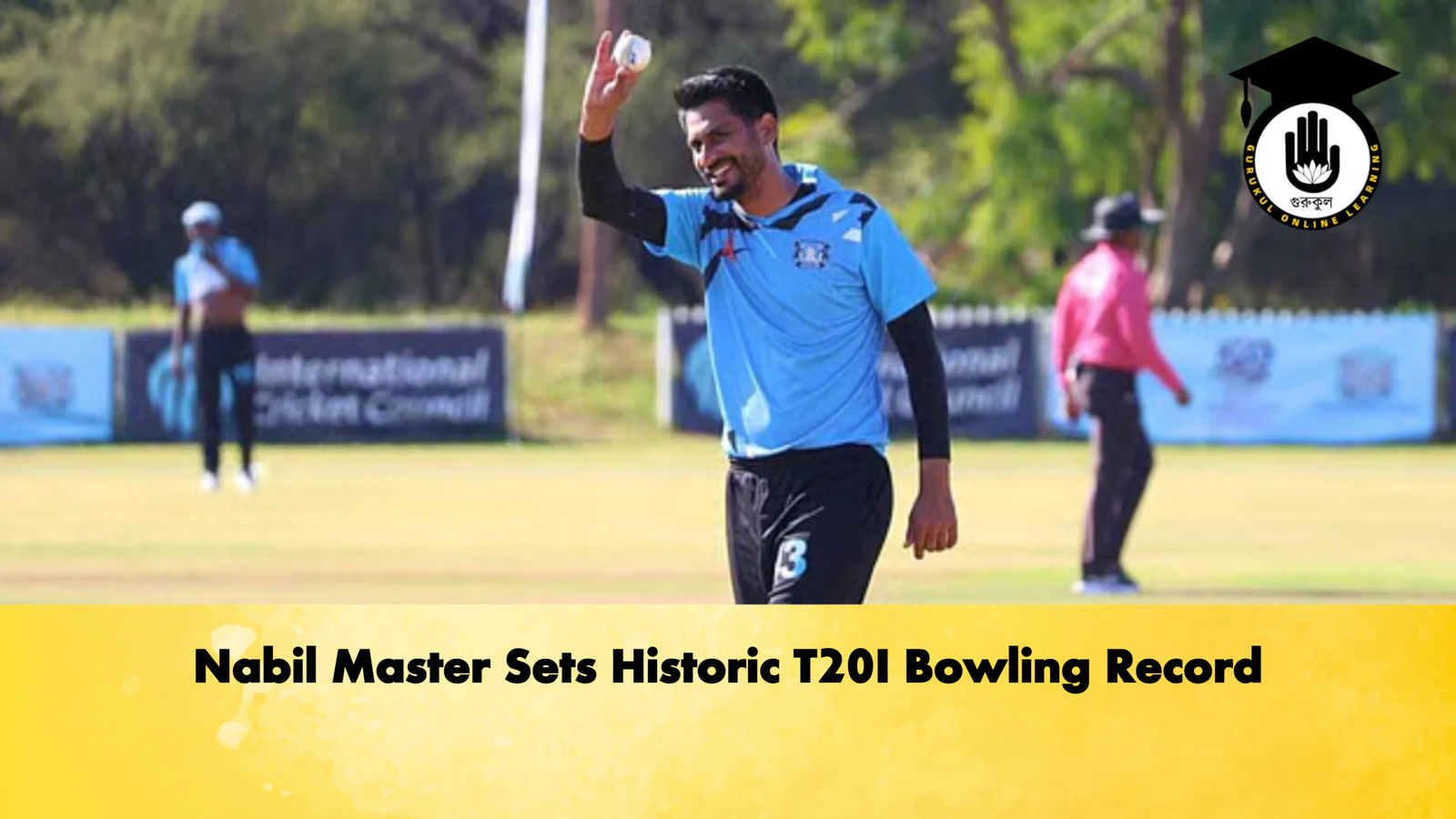 Nabil Master Sets Historic T20I Bowling Record Cricket Gurukul, GOLN | English
