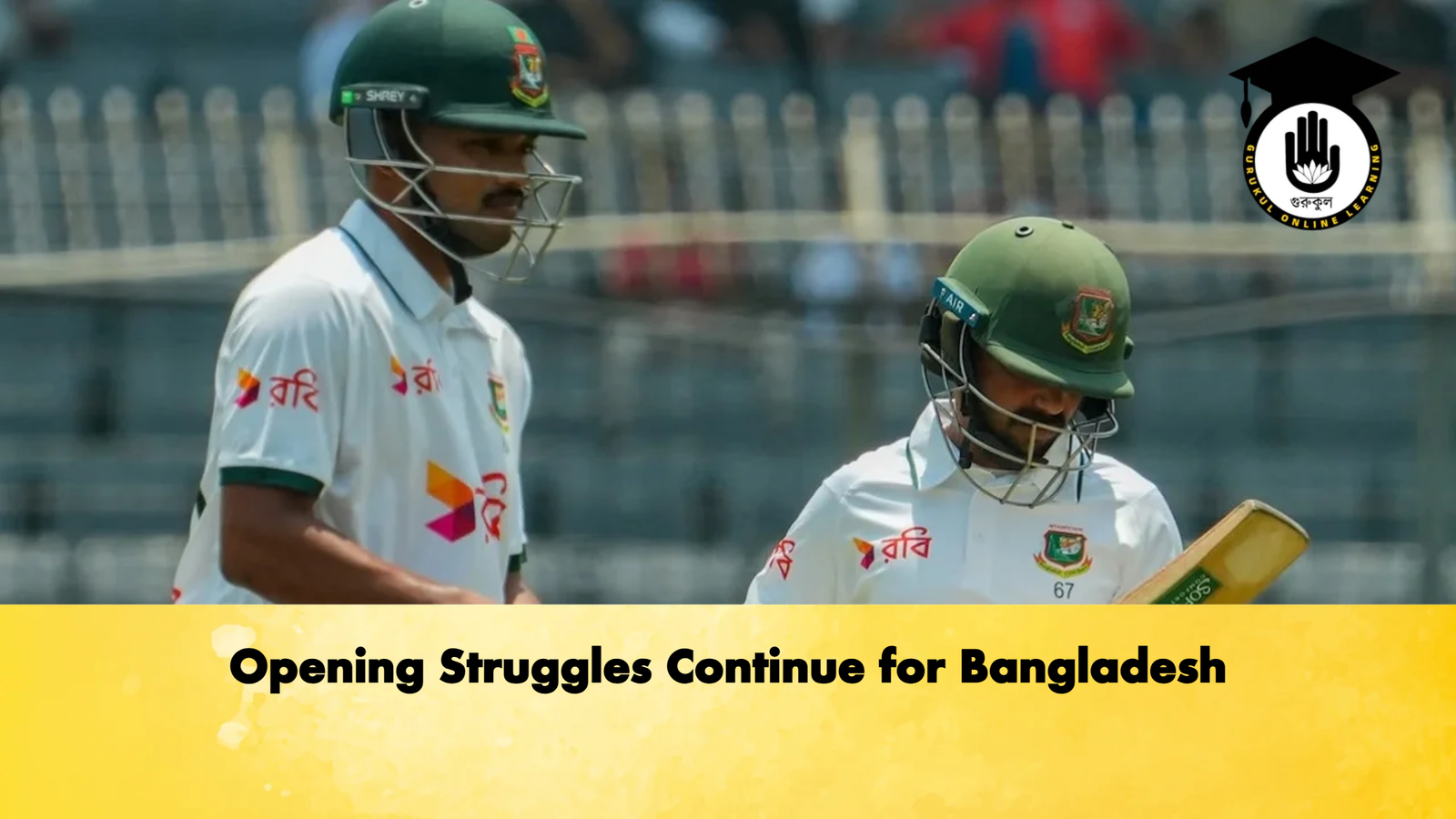 Opening Struggles Continue for Bangladesh Cricket Gurukul, GOLN | English