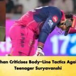 Pathan Criticises Body-Line Tactics Against Teenager Suryavanshi
