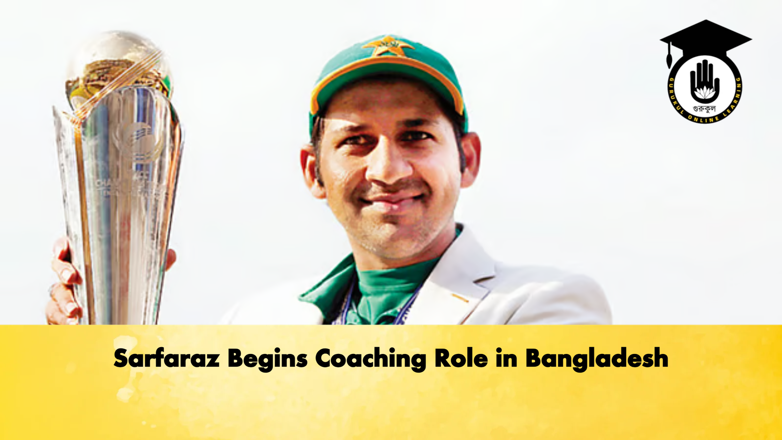 Sarfaraz Begins Coaching Role in Bangladesh Cricket Gurukul, GOLN | English