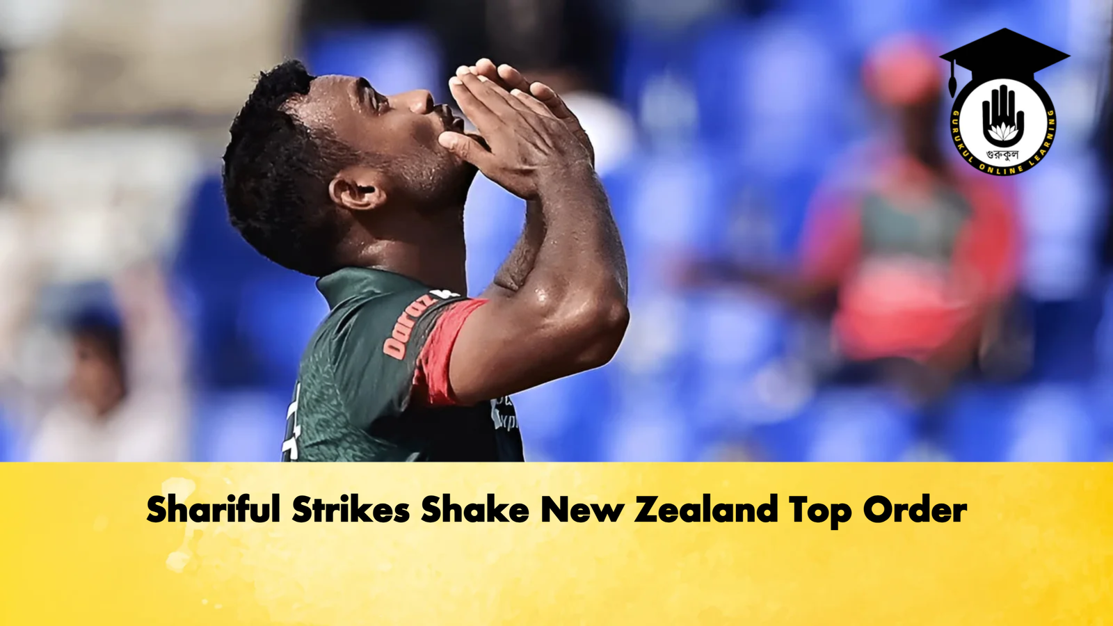 Shariful Strikes Shake New Zealand Top Order Cricket Gurukul, GOLN | English