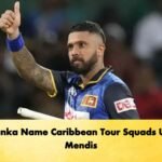 Sri Lanka Name Caribbean Tour Squads Under Mendis