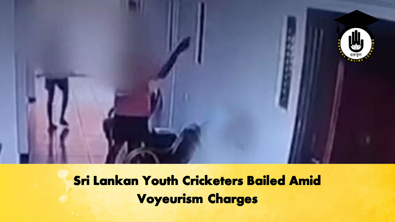 Sri Lankan Youth Cricketers Bailed Amid Voyeurism Charges Cricket Gurukul, GOLN | English
