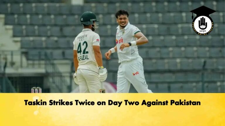 Taskin Strikes Twice on Day Two Against Pakistan