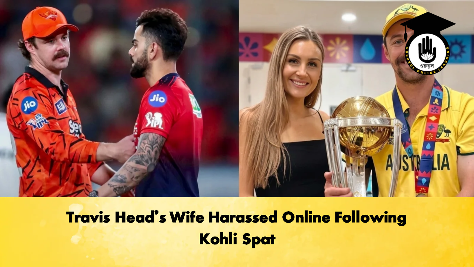 Travis Heads Wife Harassed Online Following Kohli Spat 2 Cricket Gurukul, GOLN | English
