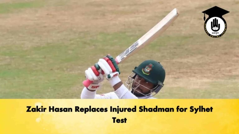Zakir Hasan Replaces Injured Shadman for Sylhet Test
