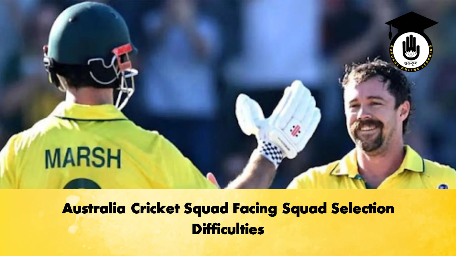 Australia Cricket Squad Facing Squad Selection Difficulties 1 Cricket Gurukul, GOLN | English