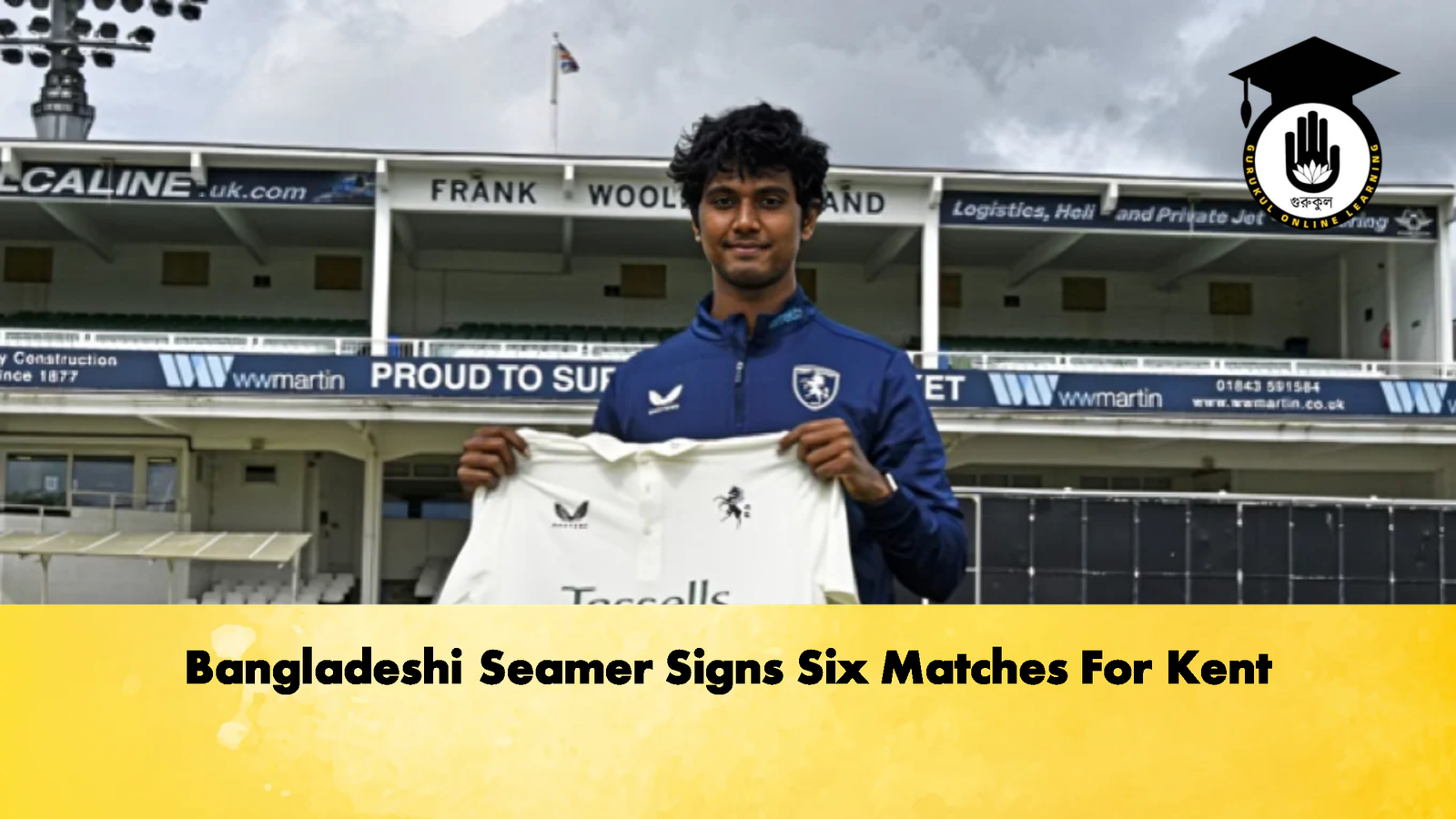 Bangladeshi Seamer Signs Six Matches For Kent 1 Bangladeshi Seamer Signs Six Matches For Kent 2 Cricket Gurukul, GOLN | English
