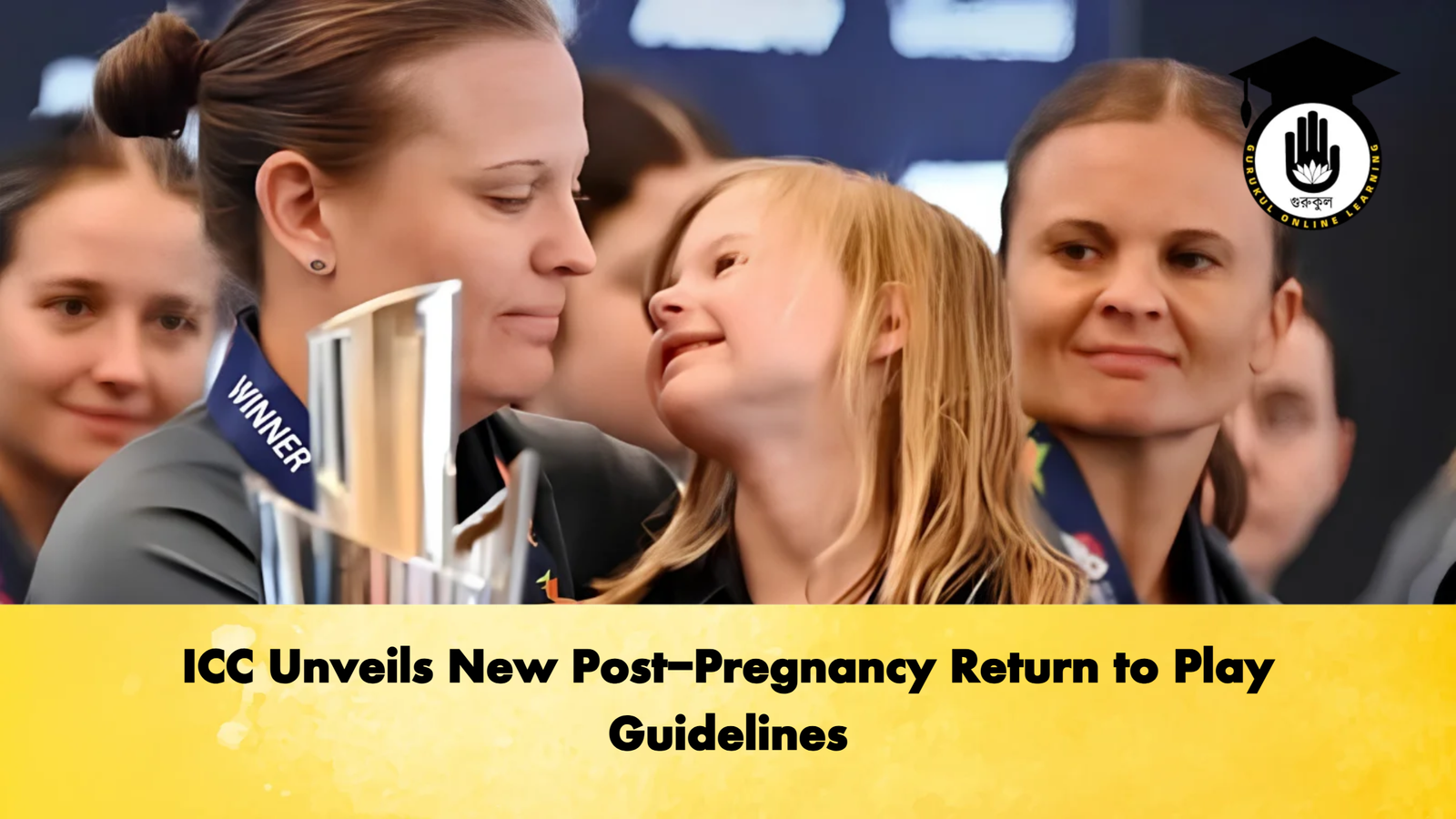 ICC Unveils New Post Pregnancy Return to Play Guidelines 2 Cricket Gurukul, GOLN | English