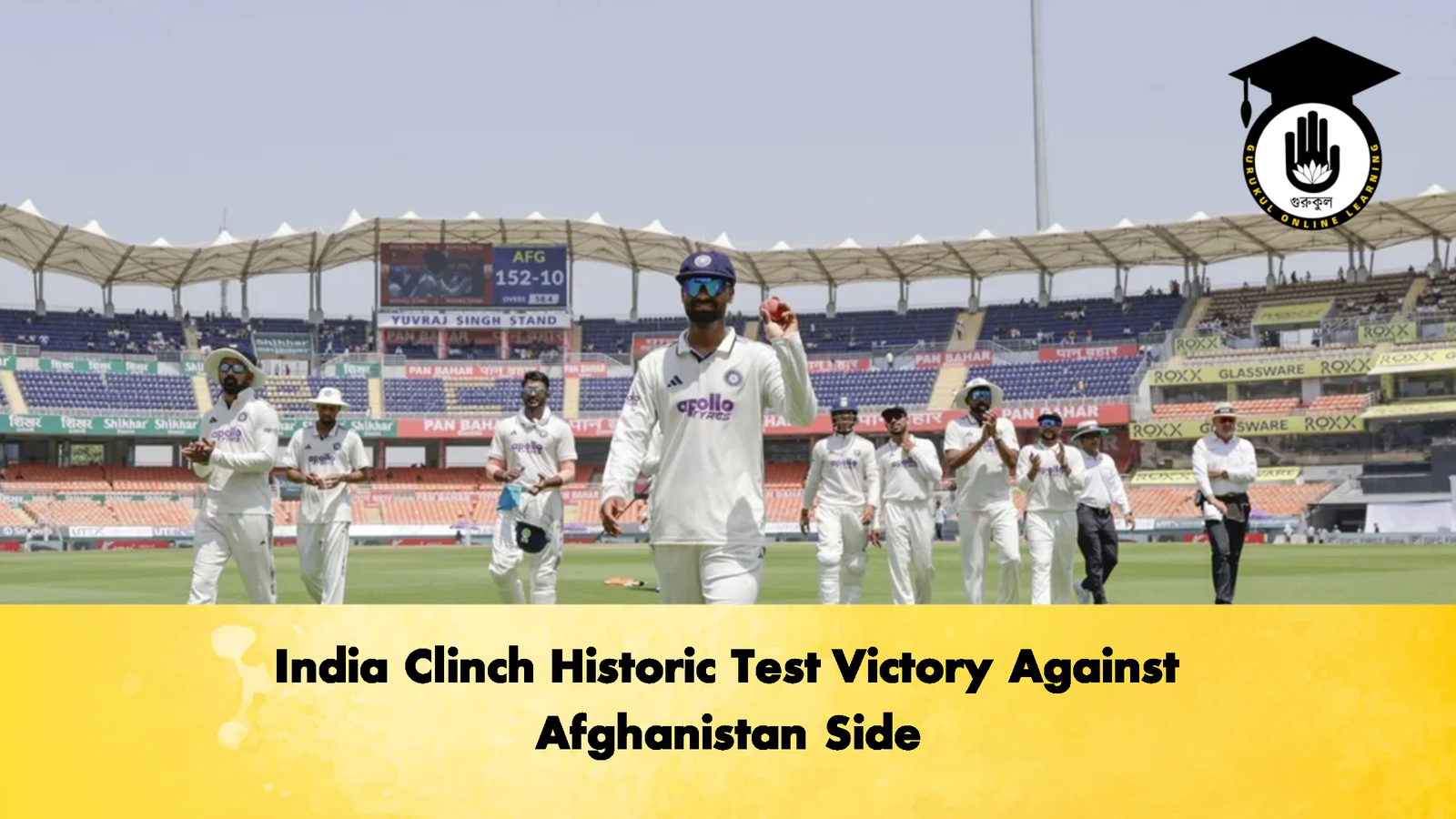 India Clinch Historic Test Victory Against Afghanistan Side 1 Cricket Gurukul, GOLN | English