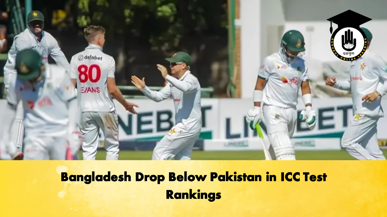 Bangladesh Drop Below Pakistan in ICC Test Rankings 1 Bangladesh Drop Below Pakistan in ICC Test Rankings 2 Cricket Gurukul, GOLN | English