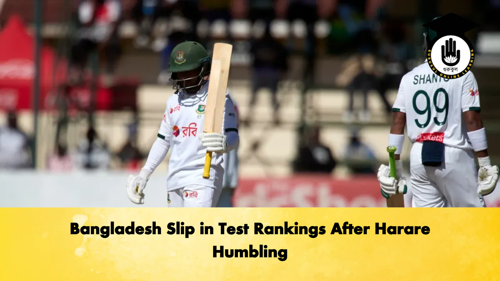 Bangladesh Slip in Test Rankings After Harare Humbling Cricket Gurukul, GOLN | English
