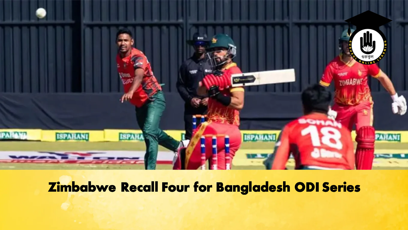 Zimbabwe Recall Four for Bangladesh ODI Series 1 Zimbabwe Recall Four for Bangladesh ODI Series 2 Cricket Gurukul, GOLN | English